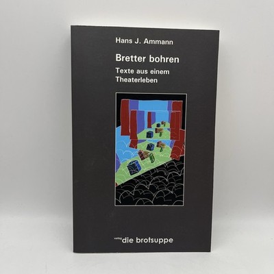 Bretter bohren | Texte aus einem Theaterleben | Hans J Ammann | Deutsch | Buch