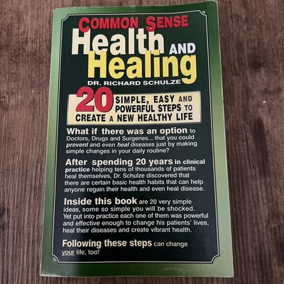 COMMON SENSE HEALTH AND HEALING: 20 SIMPLE, EASY AND By Richard Schulze