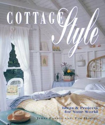 Cottage Style: Ideas and Projects for Your World - Paperback - VERY GOOD