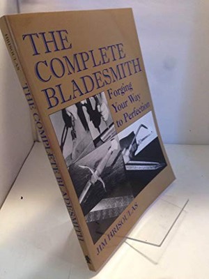Complete Bladesmith: Forging Your Wa..., Hrisoulas, Jim