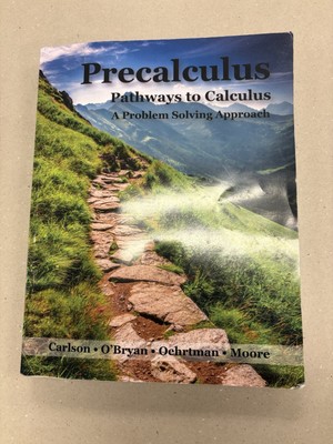Precalculus, Pathways to Calculus, A Problem Solving Approach 10th Edition