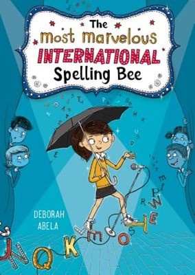 The Most Marvelous International Spelling Bee by Deborah Abela: Used