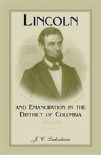 Lincoln and Emancipation in the District of Columbia, Brand New, Free shippin...
