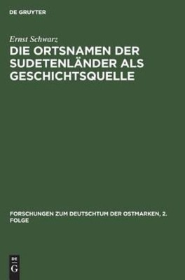 Die Ortsnamen Der Sudetenl?Nder Als Geschichtsquelle