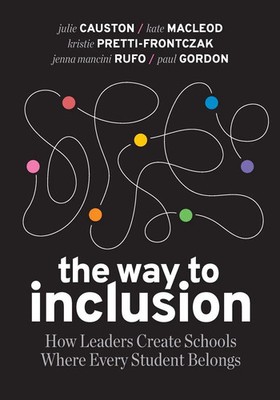Way to Inclusion How Leaders Create Schools Where Every Student Belongs Buch