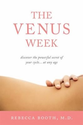 The Venus Week : Discover the Powerful Secret of Your Cycle Rebec