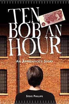 Ten Bob an Hour: An Apprentice's St..., Lipscombe, Mr R