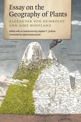 Essay on the Geography of Plants by Alexander von Humboldt