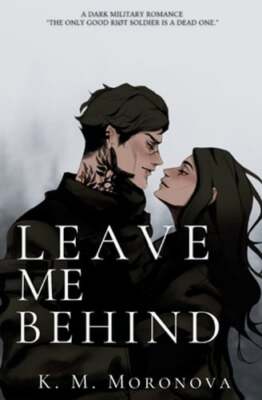 Leave Me Behind by K M Moronova: Used