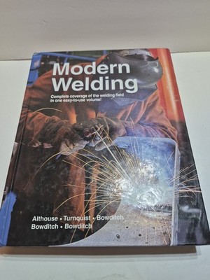Modern Welding by Althouse, Turnquist, W. Bowditch, K. Bowditch & M. Bowditch