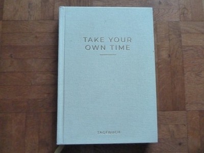 »Take Your Own Time« Tagebuch / Dankbarkeitstagebuch, Achtsamkeitstagebuch