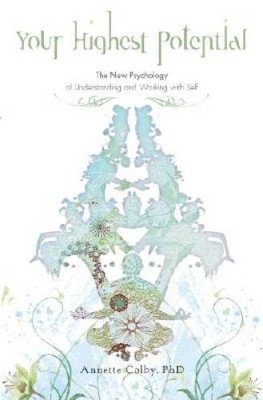 Your Highest Potential The New Psychology of Understanding and Working w - GOOD