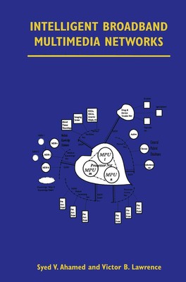 Intelligent Broadband Multimedia Networks: Generic Aspects and Architectures...