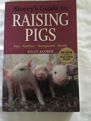Storey's Guide to Raising Pigs by Kelly Klober