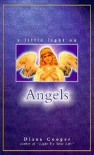 A Little Light on Angels - Paperback By Cooper, Diana - GOOD