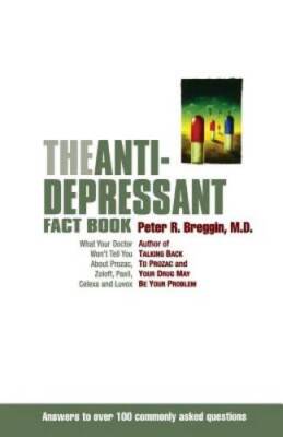 The Anti-Depressant Fact Book: What Your Doctor Won't Tell You About Proz - GOOD