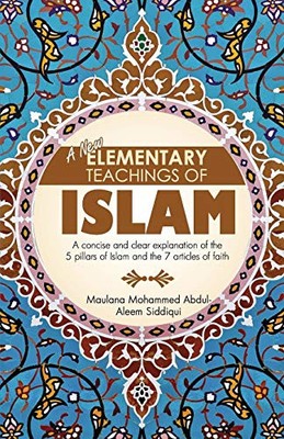 A New Elementary Teachings of Islam, Siddiqui, Mohammed