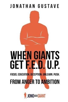 When Giants Get F.E.D. U.P: From Anger to Ambition: Focus Education Deception Un