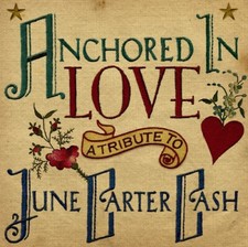 Anchored in Love: Tribute to June Carter Cash / Various by Various Artists (CD,