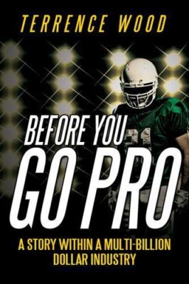 Before You Go Pro: A Story Within a Multi-Billion Dollar Industry by