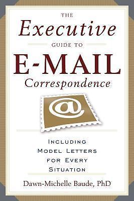 The Executive Guide to E-mail Correspondence: Including Dozens of Model...