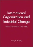 International Organization and Industrial Change | Global Governance Since 1850