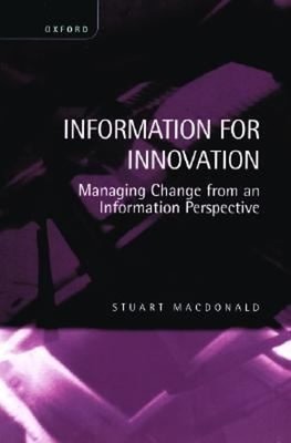 Information for Innovation : Managing Change from an Information