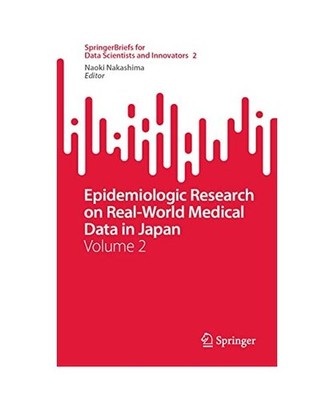 Epidemiologic Research on Real-World Medical Data in Japan: Volume 2: Volume 2