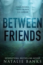 Between Friends by Natalie Banks Paperback Book