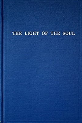 THE LIGHT OF THE SOUL: ITS SCIENCE AND EFFECT : A By Alice A. Bailey & Patanjali