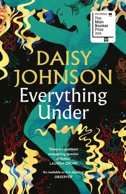 Everything Under by Daisy Johnson (Paperback Book)