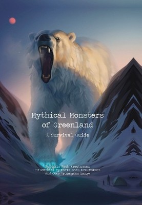 Maria Bach Kreutzmann Mythical Monsters of Greenland (Gebundene Ausgabe)