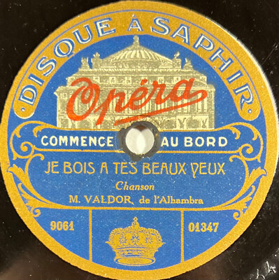 M. Valdor: C'est le bon vin / Je bois a tes...78 U/min 8,5'' SAPHIRSCHEIBE OPER