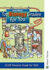 Top Biology Grades for You for AQA: GCSE Revision Guide for AQA-
