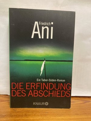 Die Erfindung des Abschieds von Friedrich Ani (2011, Taschenbuch)