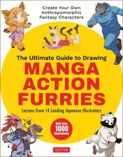 The Ultimate Guide to Drawing Manga Action Furries: Create Your Own Anthropo...
