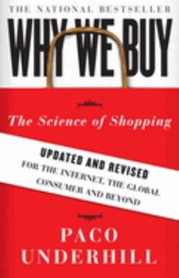 Why We Buy : The Science of Shopping--Updated and Revised for the