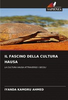 Iyanda Kamoru Ahmed | IL Fascino Della Cultura Hausa | Taschenbuch | Italienisch