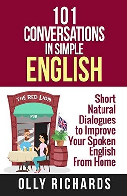 101 Gespräche in einfachem Englisch: Kurze natürliche Dialoge zur Steigerung Ihrer...