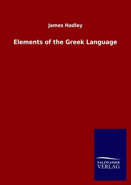 James Hadley | Elements Of The Greek Language | Taschenbuch | Englisch (2020)-image