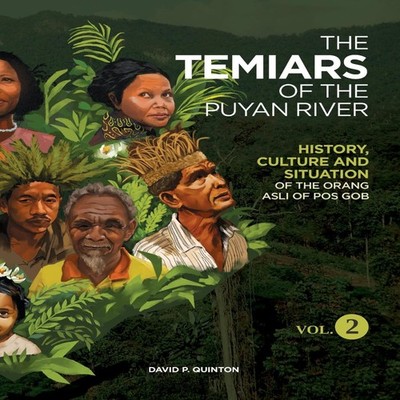THE TEMIARS OF THE PUYAN RIVER VOL. 2 HISTORY CULTURE AND SITUATI