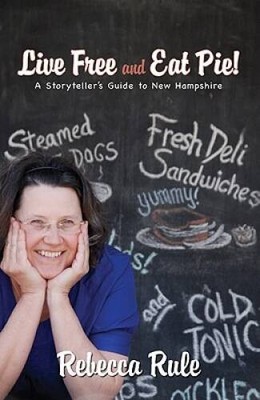 Live Free and Eat Pie!: A Storyteller's Guide to New Hampshire - VERY GOOD