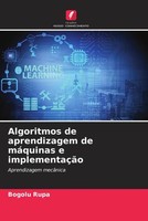 Algoritmos De Aprendizagem De MáQuinas E ImplementaçãO Aprendizagem MecâNica