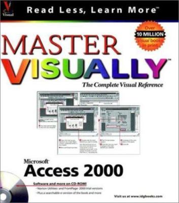 Master Microsoft Access 2000 VISUALLY (Idg's 3-D Visual Series)