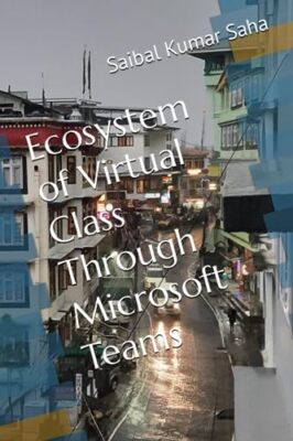 Saha - Ecosystem of Virtual Class Through Microsoft Teams - New paperb - X555z