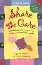 Share The Care: How to Organize a Group to ... 9780743262682 by Capossela, Cappy