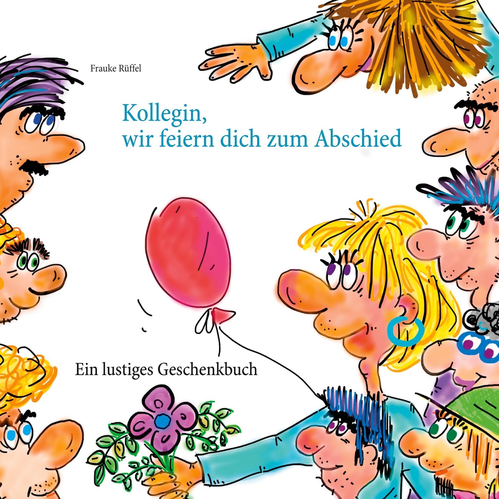 Frauke Rüffel | Kollegin, Wir Feiern Dich Zum Abschied | Taschenbuch |