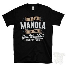 IT'S A MANOLA THING YOU WOULDN'T UNDERSTAND T-SHIRT name surname family gift