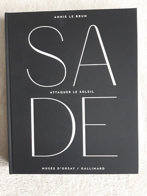 Annie Le Brun. Sade: Attaquer le soleil