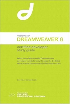 Macromedia Dreamweaver 8 Certified Developer Study Guide (Certif